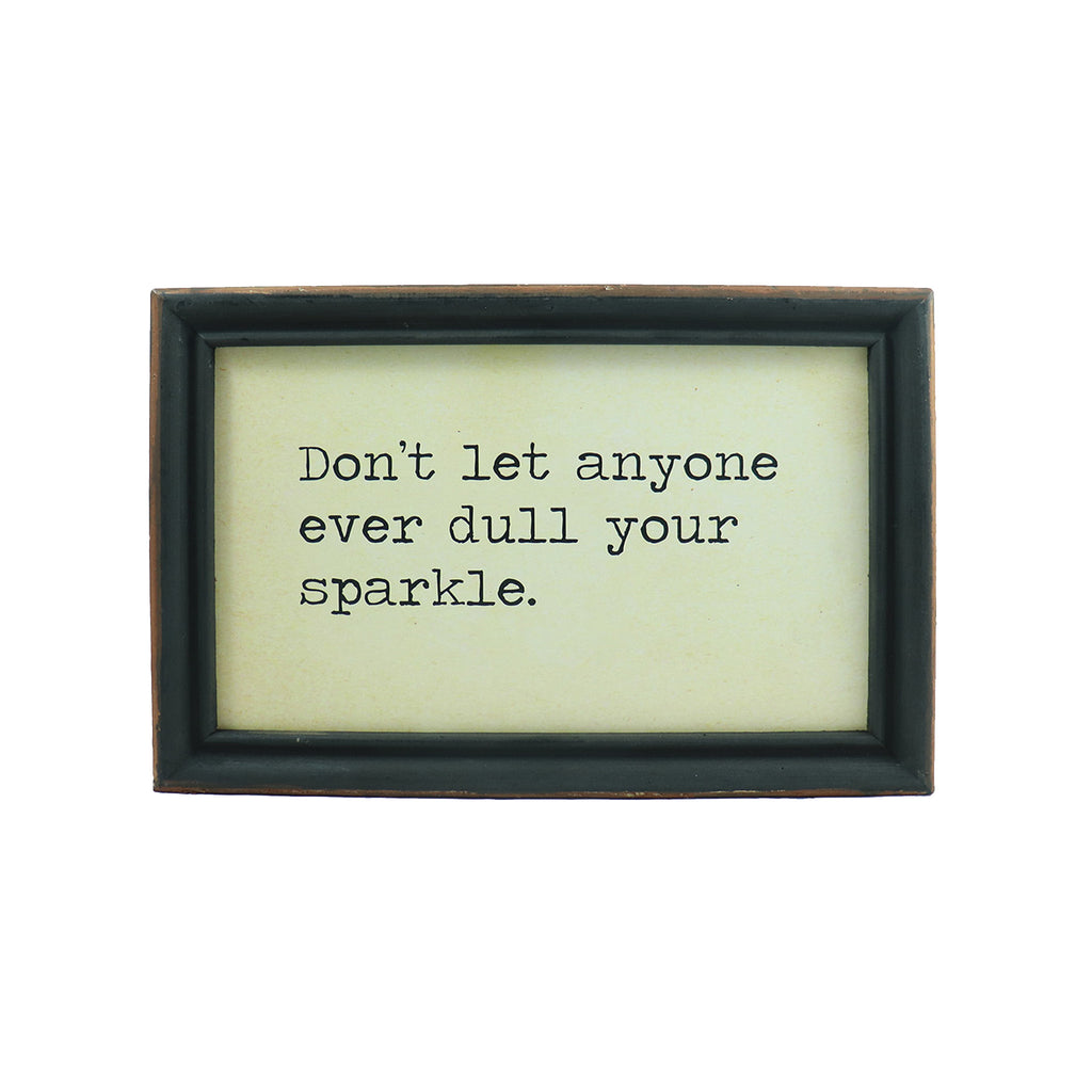 Framed Hanging Wall Quote "Don't let anyone ever dull your sparkle." -Candlestock.com