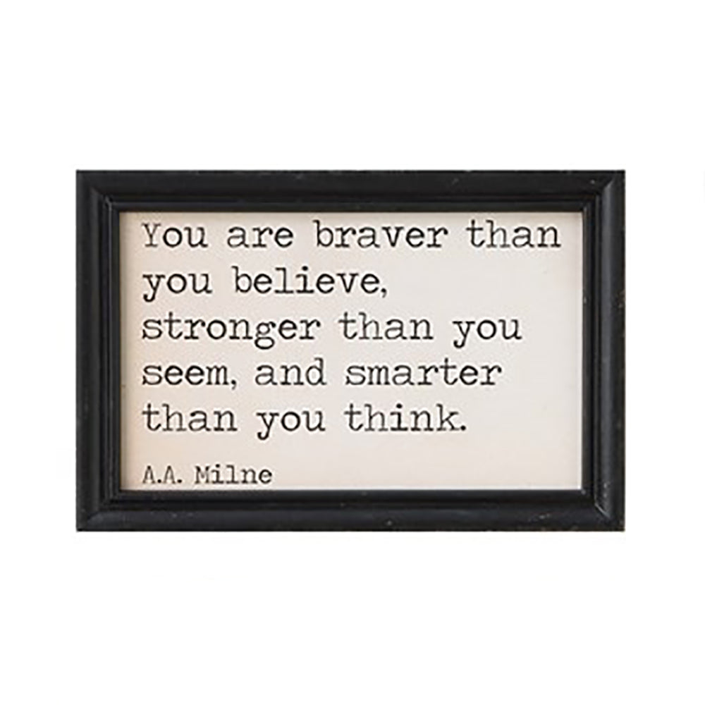 Framed Hanging Wall Quote "You are braver than you believe, stronger than you seem, and smarter than you think" A.A. Milne
