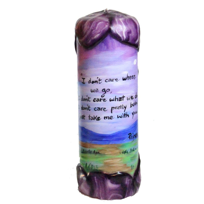 Quote Pillar Candle - "I don't care where we go, I don't care what we do, I don't care pretty baby, just take me with you" Prince