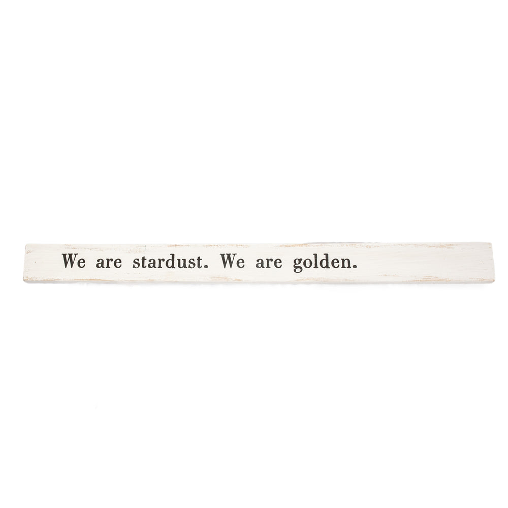 "We are stardust. We are Golden" Poetry Stick